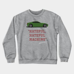 Hateful, Hateful Machine Crewneck Sweatshirt